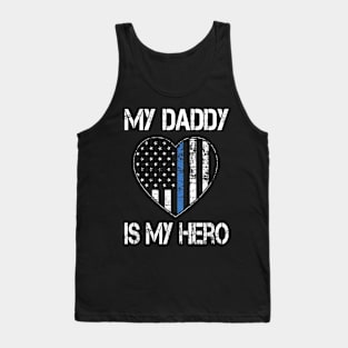 My Daddy Hero Thin Blue Line Us Flag Police Support Tank Top